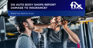 Do Auto Body Shops Report Damage to Insurance? What You Need to Know